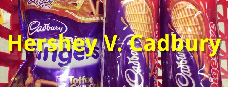 Hershey V. Cadbury- a Chocolate Coated Rant- Mags on the Move