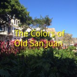 The Colors of Old San Juan