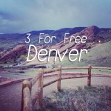 3 For Free – Denver
