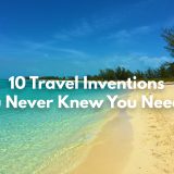 The 10 Best Travel Inventions You Never Knew You Needed