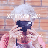 *Guest Post* Best Trips and Places to Recommend to Your Grandparents