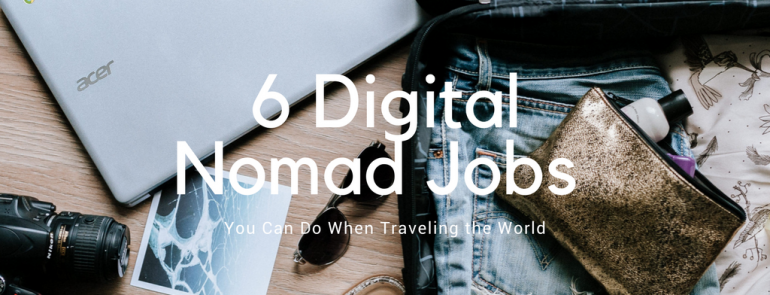 6 Digital Nomad Jobs
